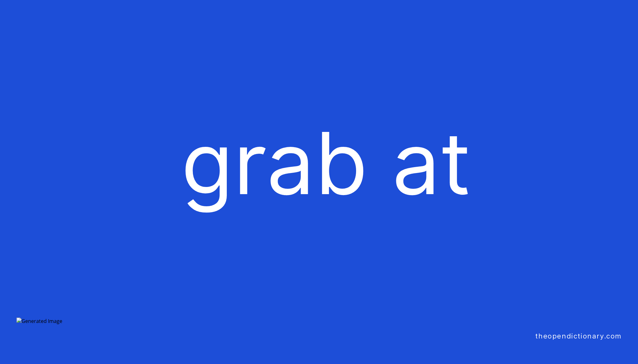 grab-at-phrasal-verb-grab-at-definition-meaning-and-example